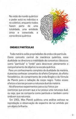 Na visão de mundo quântico
o poder está no individuo e
no coletivo, enquanto todos
fazem 
parte 
de 
uma
totalidade, uma enti