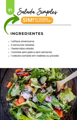 Salada Simple (https://sites.google.com/view/detoxsemdor/blog-detox-sem-dor/desafio19diasparasecar?authuser=0)s
1 alface amer