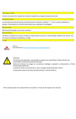 Descrição da falha
Avisos
em caso de quaisquer problemas, corrigir.
Circuito do sensor de rotação de entrada, frequência ou l