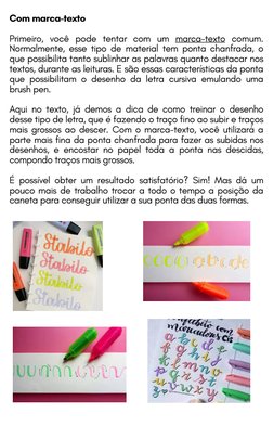 Com marca-texto
Primeiro, você pode tentar com um marca-texto comum.
Normalmente, esse tipo de material tem ponta chanfrada,