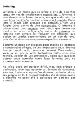 Lettering
Lettering é um termo que se refere a arte de desenhar
letras, em vez de simplesmente escrevê-las. O lettering é
con