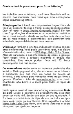 Quais materiais posso usar para fazer lettering?
No trabalho com o lettering você tem liberdade até na
escolha dos materiais.