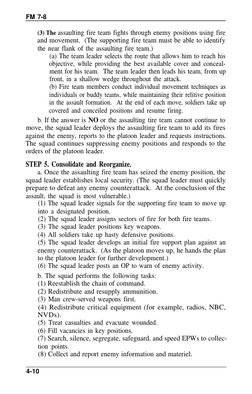 FM 7-8
(3) The assaulting fire team fights through enemy positions using fire
and movement.  (The supporting fire team must b