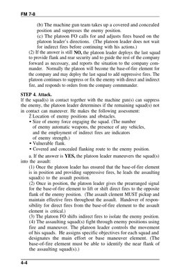 FM 7-8
(b) The machine gun team takes up a covered and concealed
position and suppresses the enemy position.
(c) The platoon