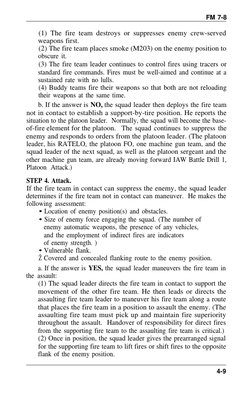 FM 7-8
(1) The fire team destroys or suppresses enemy crew-served
weapons first.
(2) The fire team places smoke (M203) on the