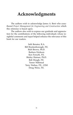 Acknowledgments
The authors wish to acknowledge James A. Bent who coau
thored Project Management for Engineering and Constr