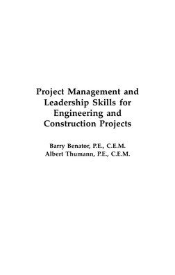 i
Project Management and
Leadership Skills for
Engineering and
Construction Projects
Barry Benator, P.E., C.E.M.
Albert