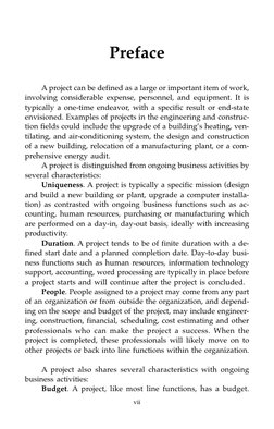 Preface
A project can be defined as a large or important item of work,
involving considerable expense, personnel, and equip