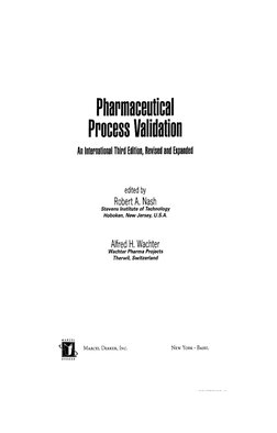 Pharmaceutical 
Process Validation 
An International Third Edition, Revised and Expanded 
edited by 
Robert A. Nash 
Stevens
