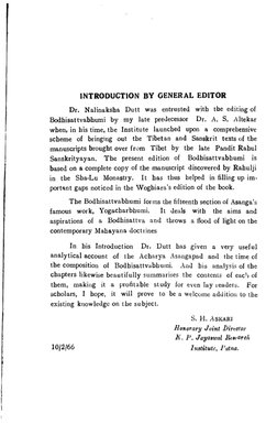 INTRODUCTION BY GENERAL EDITOR
Dr. Nalinaksha Dutt was entrusted with the editing of 
Bodhisattvabhumi by my late predecessor