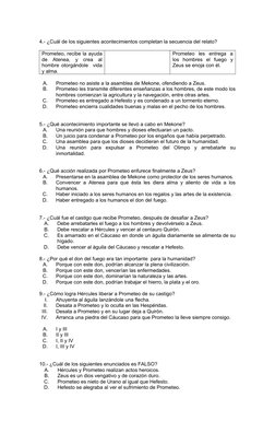 4.- ¿Cuál de los siguientes acontecimientos completan la secuencia del relato? 
Prometeo, recibe la ayuda
de  Atenea,  y  c