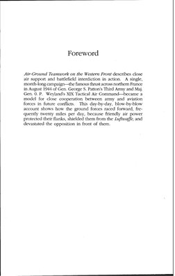 Foreword
Air-Ground Teamwork on the Western Front describes close
air support and battlefield interdiction in action. 
A sing
