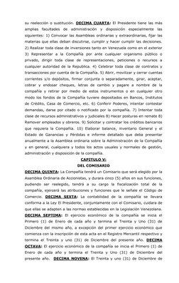 su reelección o sustitución. DECIMA CUARTA: El Presidente tiene las más 
amplias facultades de administración y disposición e