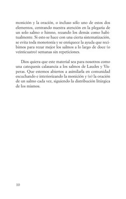 monición y la oración, o incluso sólo uno de estos dos
elementos, centrando nuestra atención en la plegaria de
un solo salmo
