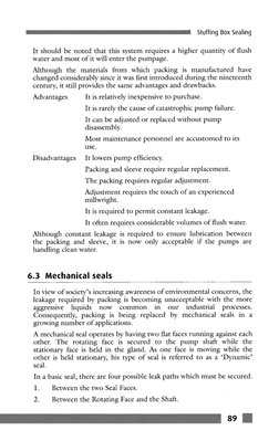 Stuffing Box Sealing 
It should be noted that this system requires a higher quantity of flush 
water and most of it will ente
