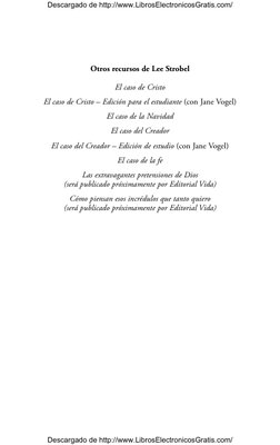Otros recursos de Lee Strobel
El caso de Cristo
El caso de Cristo – Edición para el estudiante (con Jane Vogel)
El caso de la
