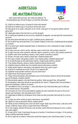 ACERTIJOS
DE MATEMÁTICAS
Aquí tienes más acertijos, son todos de números. Te 
recomendamos que utilices la lógica y el sentid