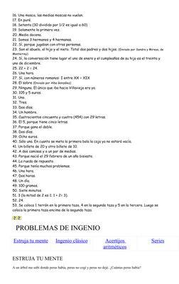 16. Una (http://www.galeon.com/tallerdematematicas/problemas.htm#ACERTIJOS) mosca, las medias moscas no vuelan. 
17. En puré.