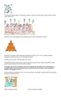 A la izquierda nadie me quiere. A la derecha, ¡quién me viere! De un lado ni entro ni salgo. Del otro mucho 
valgo. ¿Quién so