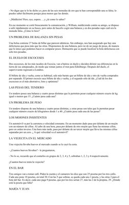 - No digas que te lo he dicho yo, pero de las seis monedas de oro que te han correspondido una es falsa; lo 
puedes saber fác