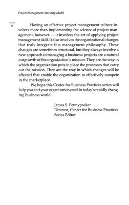 Project Management  Maturity Model 
- 
iv 
Having an effective  project 
management culture in- 
volves more than implementin