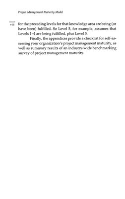 Project Management  Maturity  Model 
- 
viii for the preceding levels  for that knowledge area are being (or 
have been) fulf