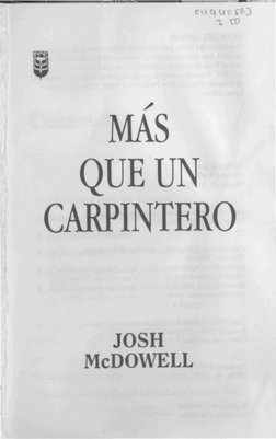~
MAS
QUE UN
CARPINTERO
JOS"
McDOWELL
