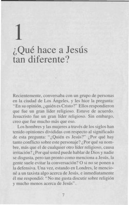 1
¿Qué hace a Jesús
tan diferente?
Recientemente, conversaba con un grupo de personas
en la ciudad de Los Ángeles, y les hice