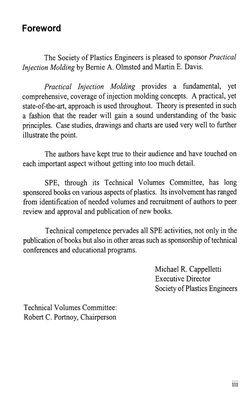 Foreword 
The Society of Plastics  Engineers is pleased  to  sponsor Practical 
Injection Molding by  Bernie A. Olmsted  and
