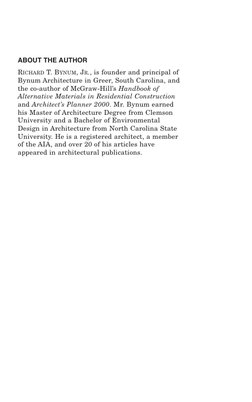 ABOUT THE AUTHOR
RICHARD T. BYNUM, JR., is founder and principal of
Bynum Architecture in Greer, South Carolina, and
the co-a