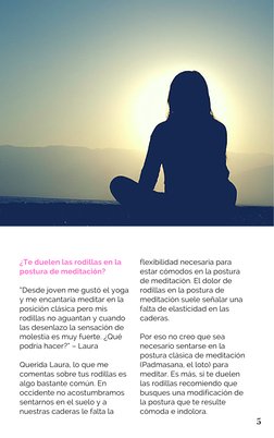 ¿Te duelen las rodillas en la 
postura de meditación? 
“Desde joven me gustó el yoga 
y me encantaría meditar en la 
posición