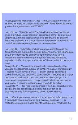 • Corrupção de menores: Art. 218 – ”Induzir alguém menor de
14 anos a satisfazer a lascívia de outrem.” Pena: reclusão de 2 a