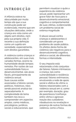 A infância esteve na
obscuridade por muito
tempo até que a sua
construção pode ser
evidenciada, mesmo que em
situações delica