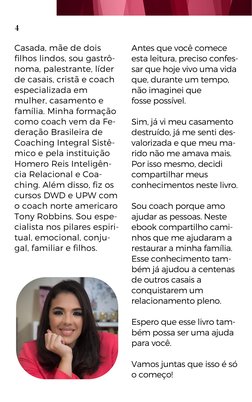 4
Casada, mãe de dois
filhos lindos, sou gastrô-
noma, palestrante, líder
de casais, cristã e coach
especializada em
mulher,