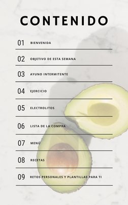 CONTENIDO
01
BIENVENIDA
02
OBJETIVO DE ESTA SEMANA
03
AYUNO INTERMITENTE
04
EJERCICIO
05
ELECTROLITOS
06
07
MENÚ
08
RECETAS
0