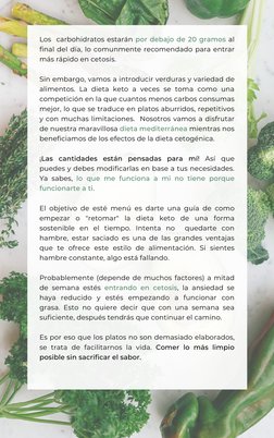 Los  carbohidratos estarán por debajo de 20 gramos al
final del día, lo comunmente recomendado para entrar
más rápido en ceto