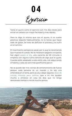 Ejercicio
Tanto el ayuno como el ejercicio son mis dos claves para
entrar en cetosis con mayor facilidad (y más rápido). 
Per