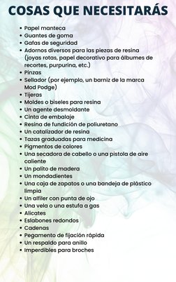Papel manteca
Guantes de goma
Gafas de seguridad
Adornos diversos para las piezas de resina
(joyas rotas, papel decorativo pa