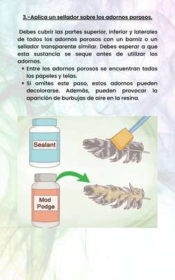 Entre los adornos porosos se encuentran todos
los papeles y telas.
Si omites este paso, estos adornos pueden
decolorarse. 
Ad