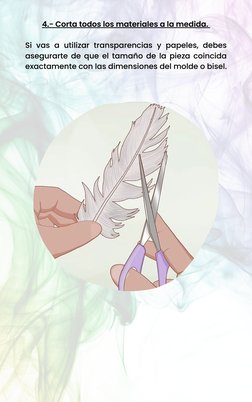 4.- Corta todos los materiales a la medida. 
Si vas a utilizar transparencias y papeles, debes
asegurarte de que el tamaño de