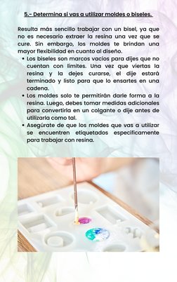 Los biseles son marcos vacíos para dijes que no
cuentan con límites. Una vez que viertas la
resina y la dejes curarse, el dij