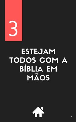 3
ESTEJAM
TODOS COM A
BÍBLIA EM
MÃOS
8
