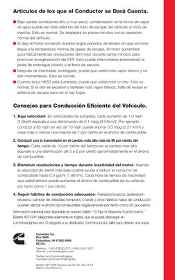 Artículos de los que el Conductor se Dará Cuenta.
■ Bajo ciertas condiciones (frío o muy seco), condensación en la forma de
