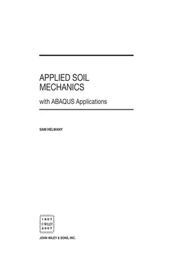 APPLIED SOIL
MECHANICS
with ABAQUS Applications
SAM HELWANY
JOHN WILEY & SONS, INC.
