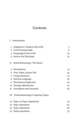 Contents
I
Introduction
1
A Beginner’s Guide to the UCAT
3
2
UCAT Scoring Guide
6
3
Preparing for the UCAT
10
4
How to Use Th