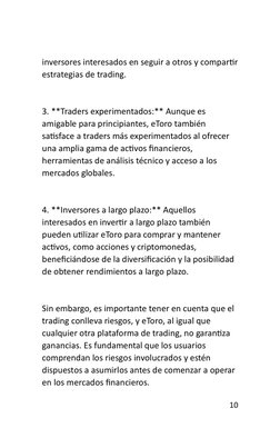 10 
 
inversores interesados en seguir a otros y compartir 
estrategias de trading. 
 
3. **Traders experimentados:** Aunque
