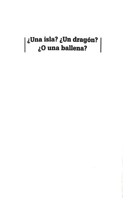 IEUna isla? Un dragón? | 
0 una ballena? 
