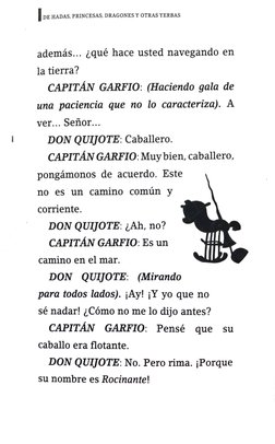 DE HADAS, PRINCESAS, DRAGONES Y OTRAS YERBAS 
además... qué hace usted navegando en 
la tierra? 
CAPITÁN GARFIO: (Haciendo ga