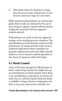 TUNING REQUIREMENTS FOR VARIOUS APPLICATIONS 147
6.
Most loops where the dead time is larger 
than the process time constant