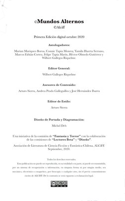 ©Mundos Alternos
©Alciff
Primera Edición digital octubre 2020
Antologadores: 
Marian Mariqueo Boroa, Connie Tapia Monroy, Yam